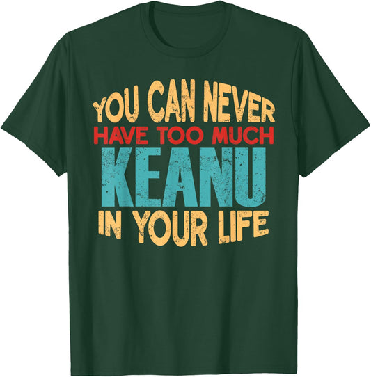 Funny Keanu Personalized First Name Joke Item T-Shirt - T-Shirt | Forest