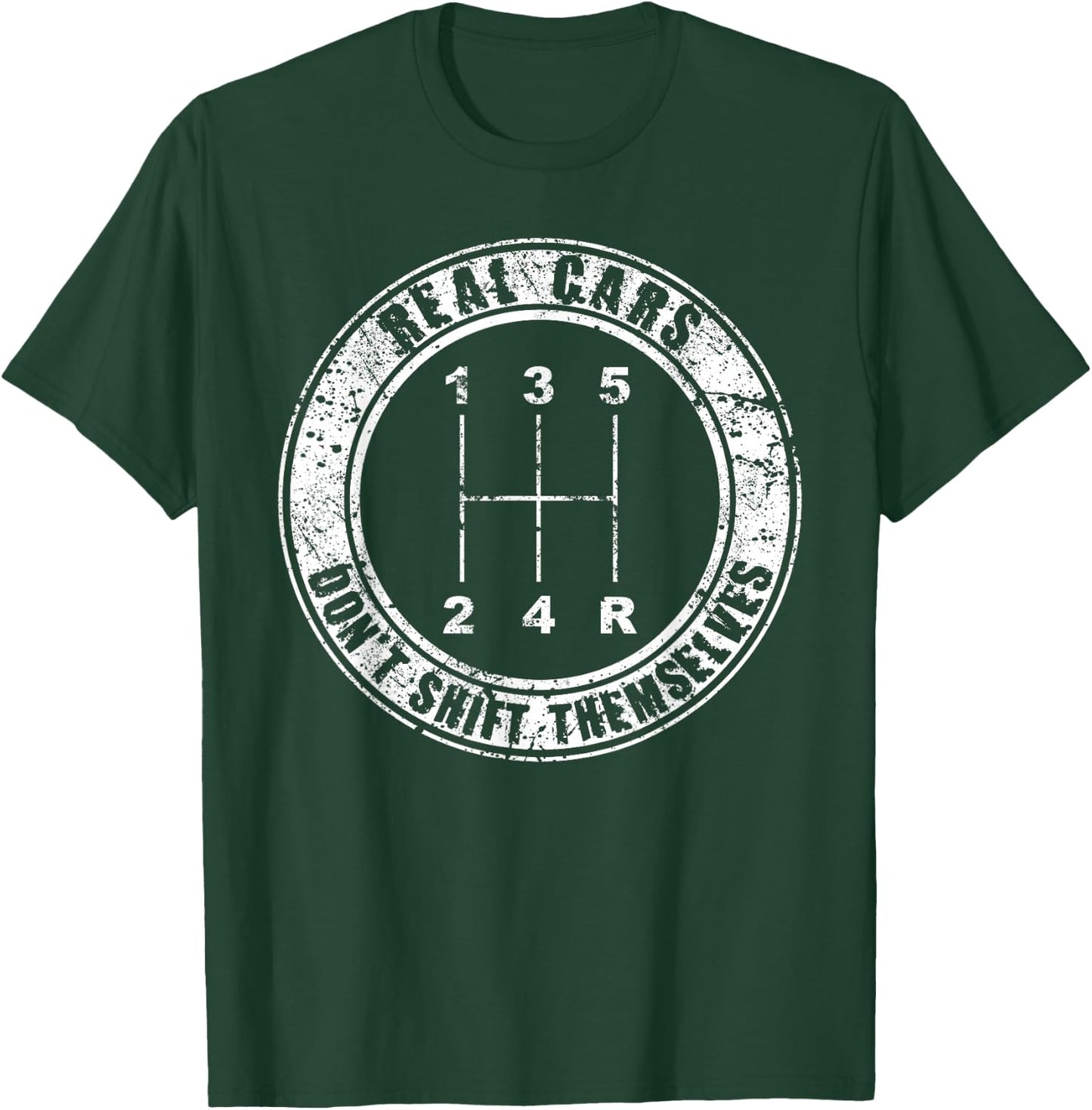 Real Cars Don't Shift Themselves Manual Transmission T-Shirt - T-Shirt | Forest