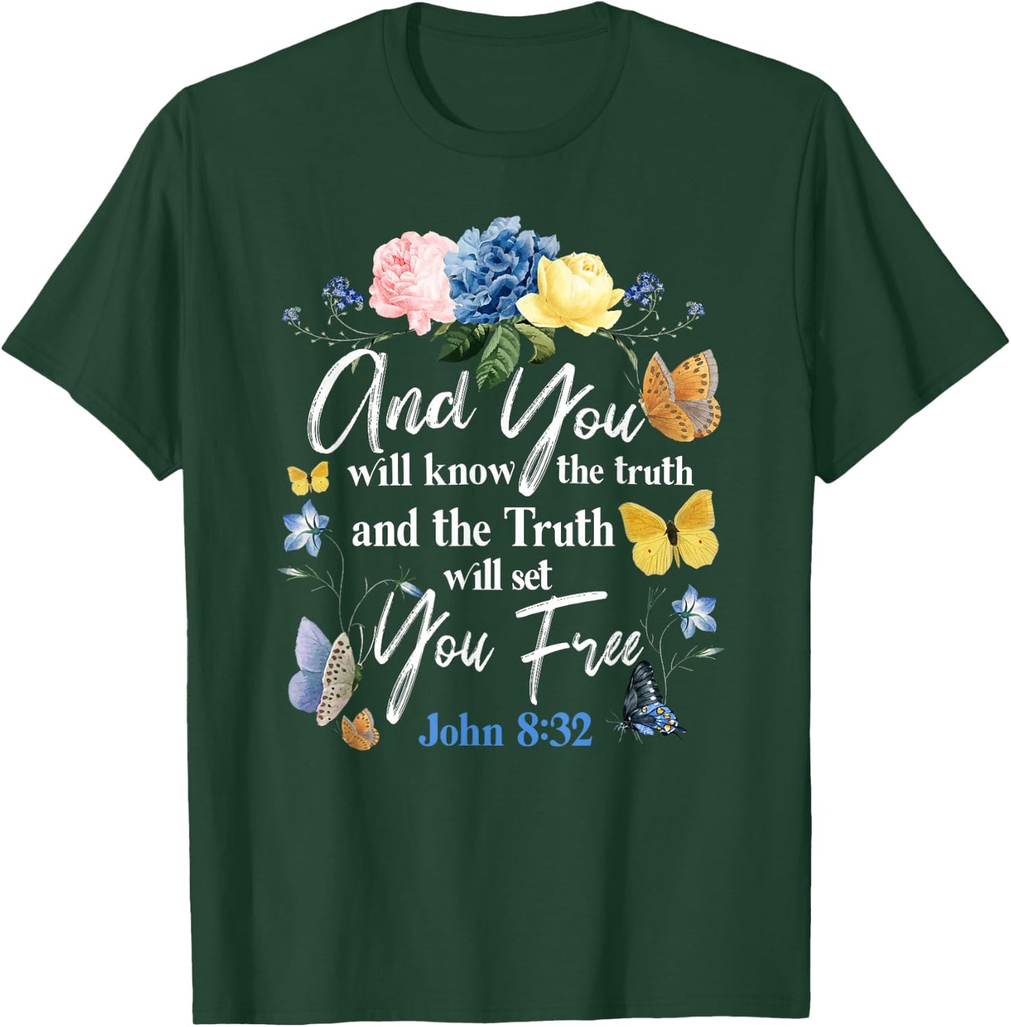 Christian Bible Verse Quote Butterfly Rose Flower John 8:32 T-Shirt - T-Shirt | Forest