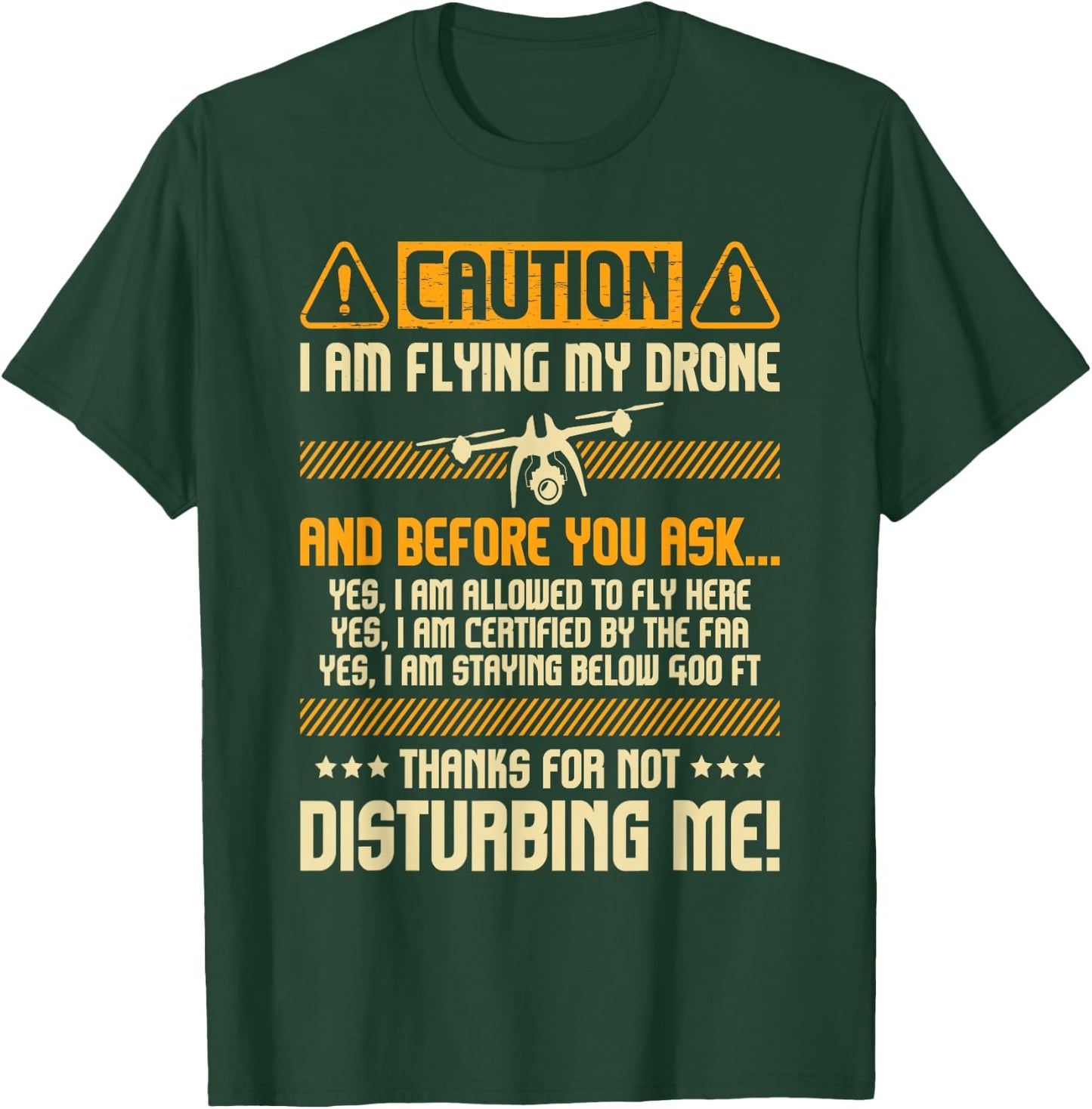 I Am Flying My Drone - Drone Pilot Operator FAA Certified Small T-Shirt - T-Shirt | Forest