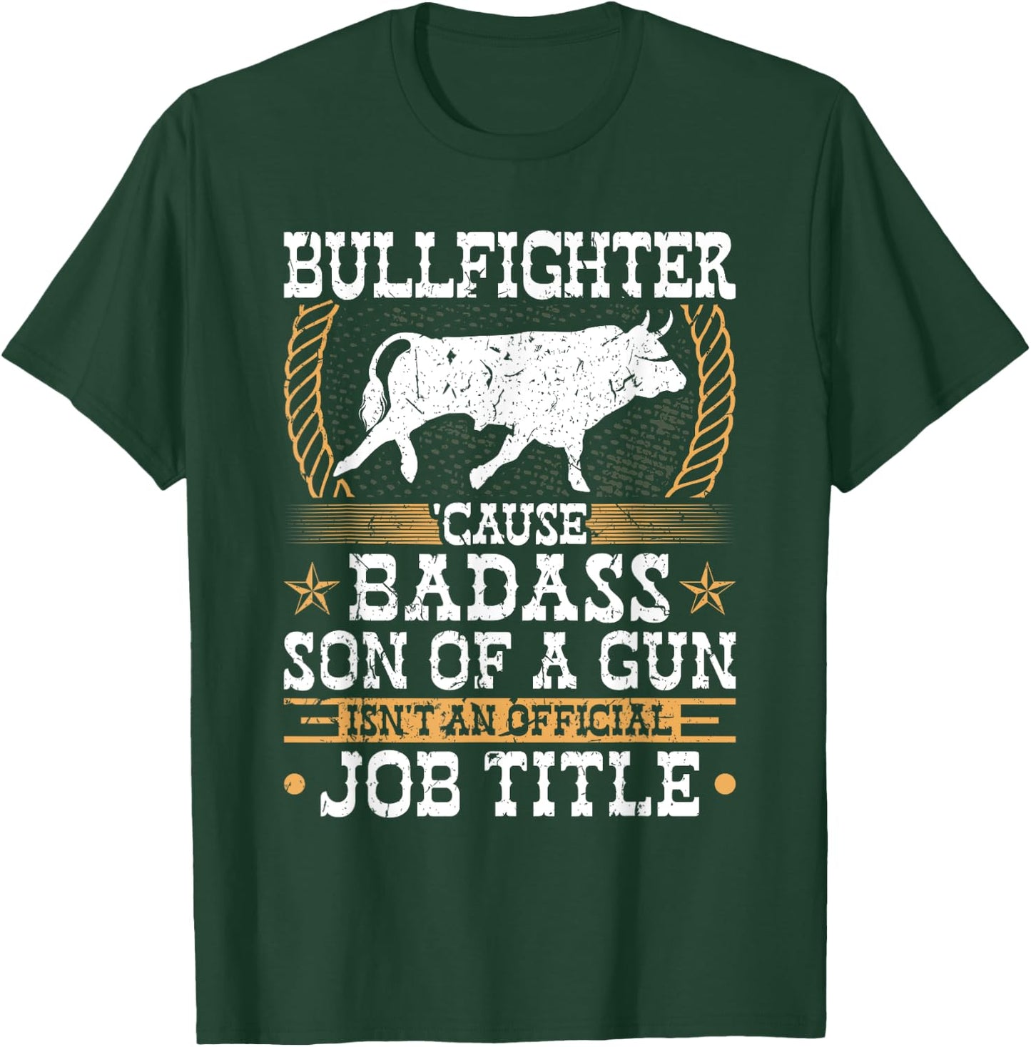 Bullfighter, Badass Son Of a Gun, Rodeo Clown Bullfighting T-Shirt - T-Shirt | Forest