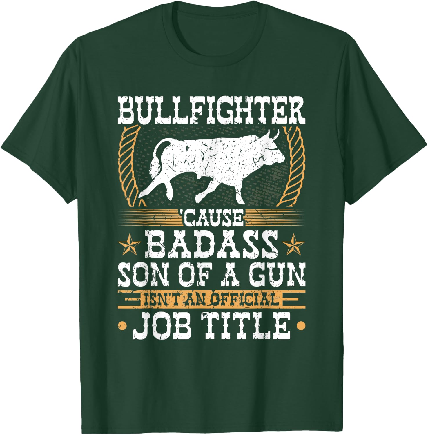 Bullfighter, Badass Son Of a Gun, Rodeo Clown Bullfighting T-Shirt - T-Shirt | Forest