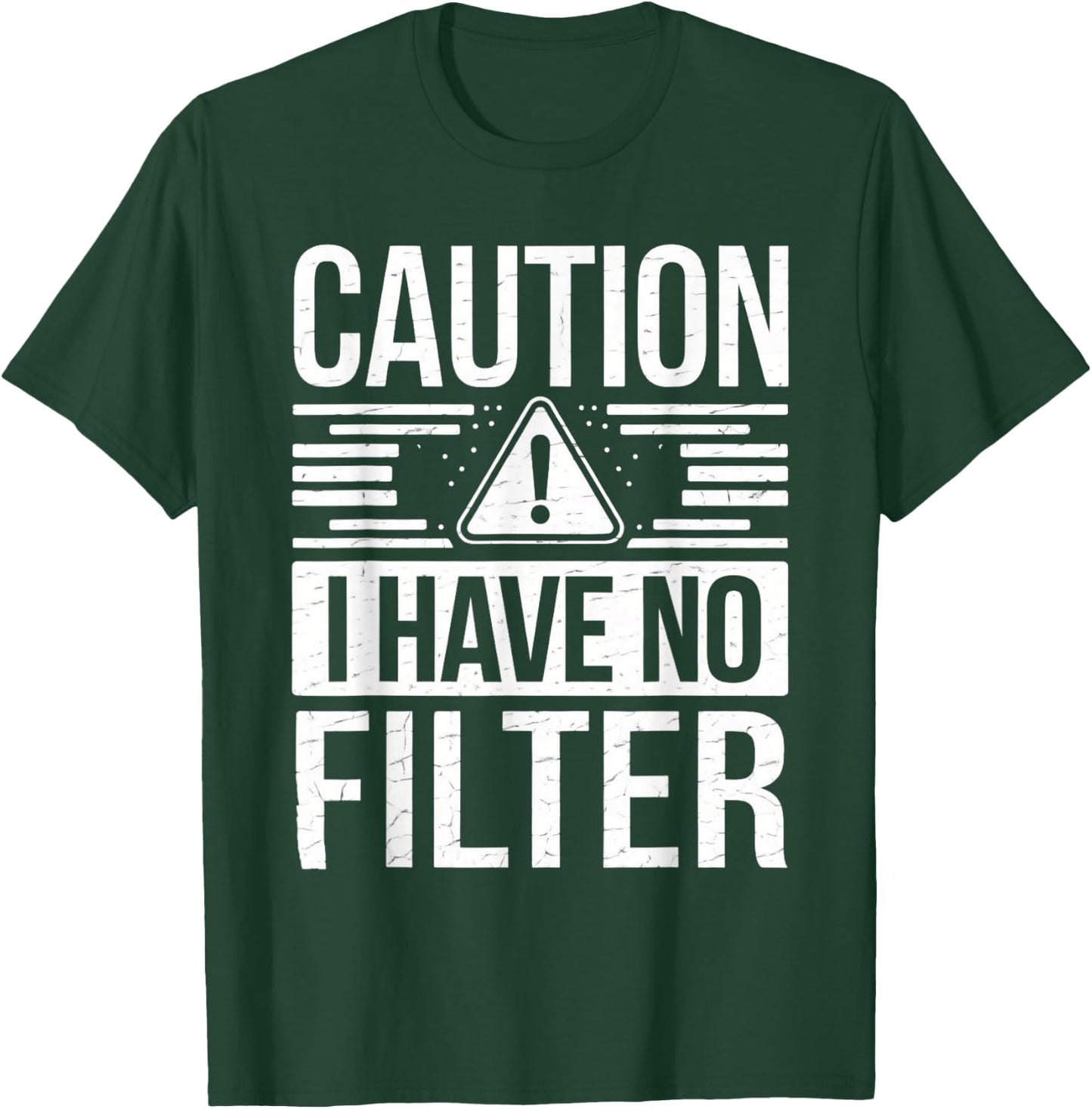 Caution I Have No Filter Funny Sarcasm Women Men T-Shirt - T-Shirt | Forest