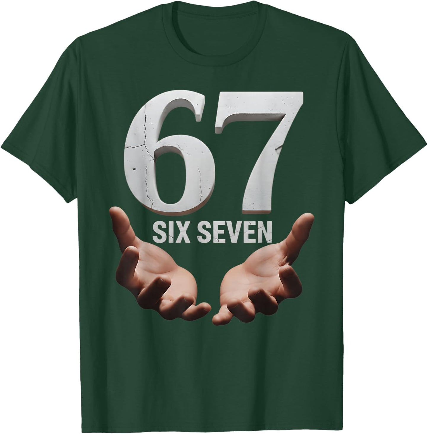 67 Funny Six Seven 6 7 Meme Gen Alpha Teens Slang 6 7 Hands T-Shirt - T-Shirt | Forest