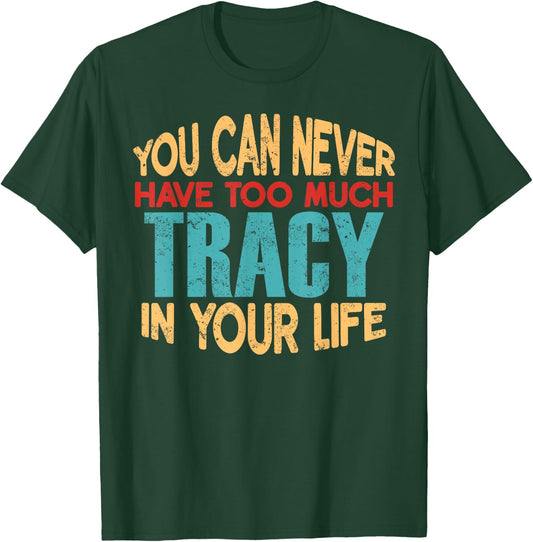 Funny Tracy Personalized First Name Joke Item T-Shirt - T-Shirt | Forest