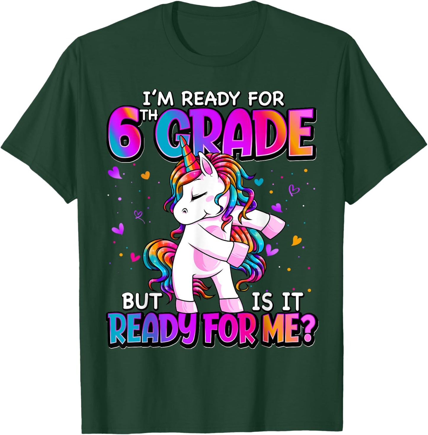 I'm Ready For 6th Grade Shirt Back To School 6th Grade Girls T-Shirt - T-Shirt | Forest