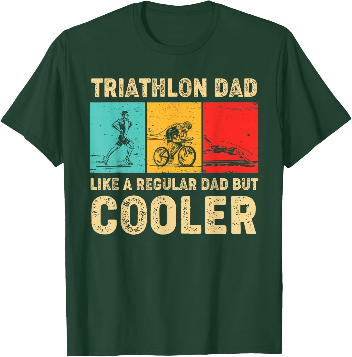 Triathlon Dad Like A Regular Dad But Cooler Father's Day T-Shirt - T-Shirt | Forest