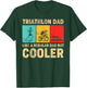 Triathlon Dad Like A Regular Dad But Cooler Father's Day T-Shirt - T-Shirt | Forest