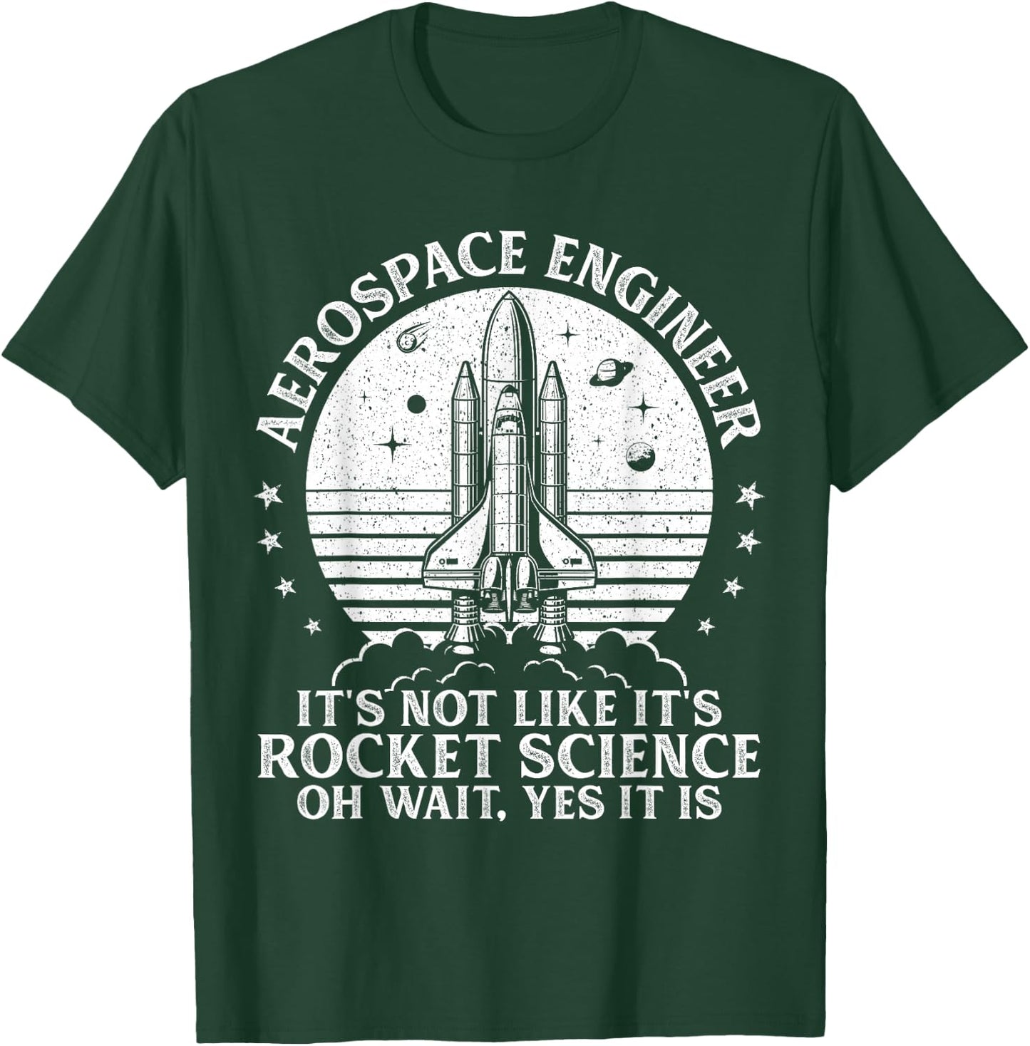 Funny Aerospace Engineer Aeronautical Rocket Scientist Space T-Shirt - T-Shirt | Forest