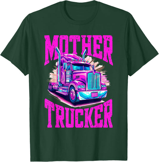 Trucker Truck Woman - Mother Trucker T-Shirt - T-Shirt | Forest