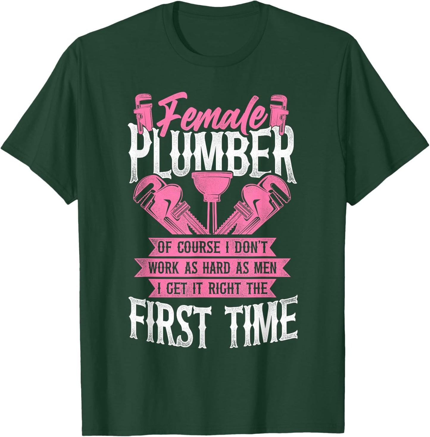 Plumbing Plumber Female Female Plumber Of Course I Don’T T-Shirt - T-Shirt | Forest