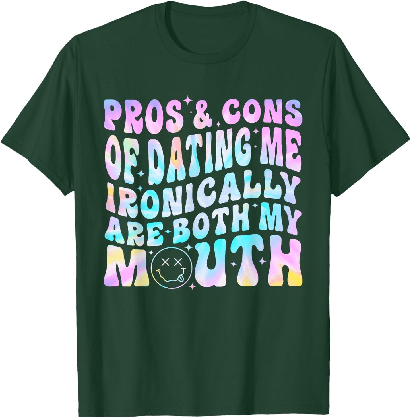 Pros & Cons of Dating Me Ironically Are Both My Mouth T-Shirt - T-Shirt | Forest