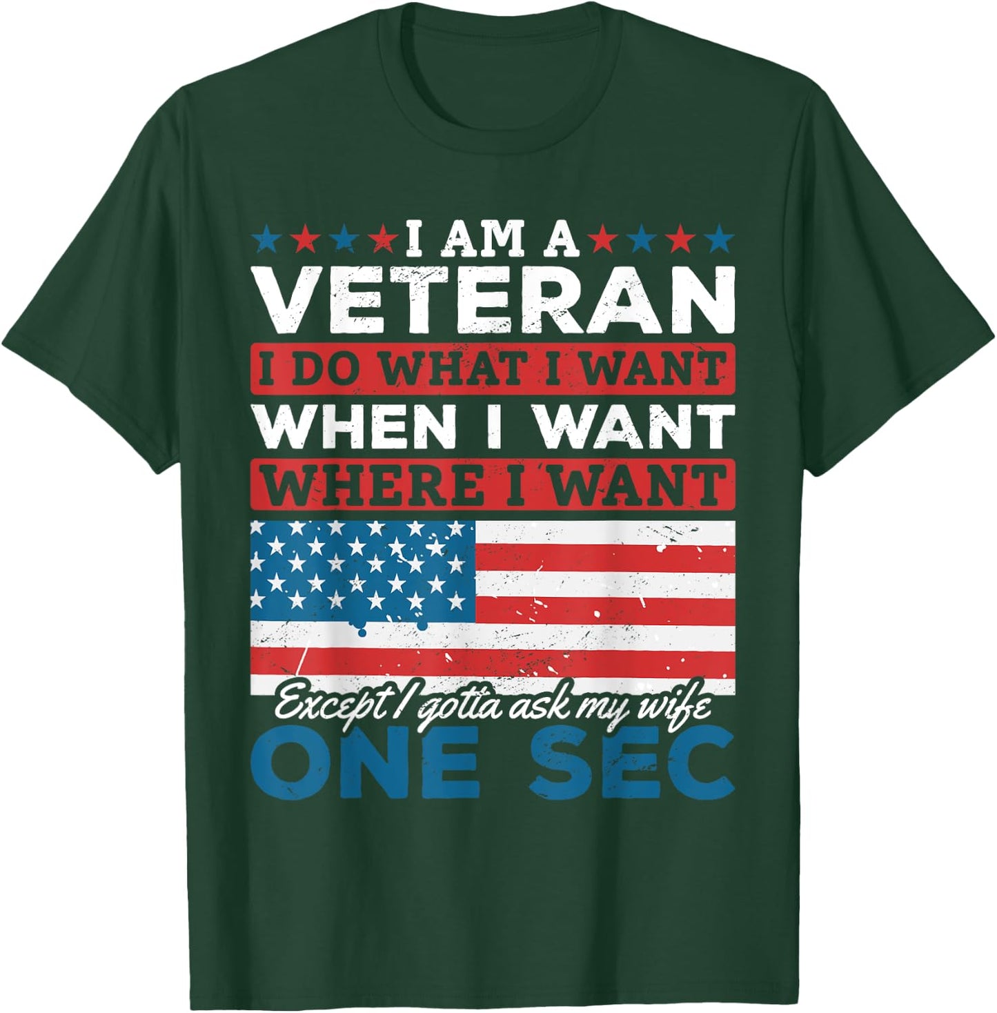US Veteran I'm A Veteran I Do What I Want When I Want T-Shirt - T-Shirt | Forest