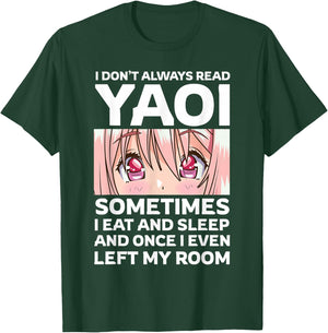 I Don't Always Read Yaoi Kawaii Anime Girl Eyes Fujoshi T-Shirt - T-Shirt | Forest