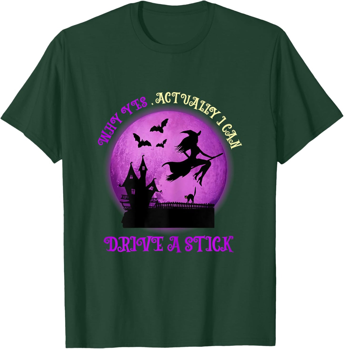 Funny Halloween Why yes actually I can drive a stick T-Shirt - T-Shirt | Forest