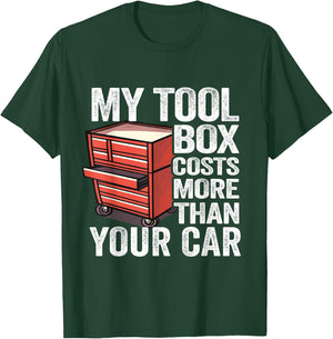 My Tool Box Costs More Than Your Car Handyman Mechanic T-Shirt - T-Shirt | Forest