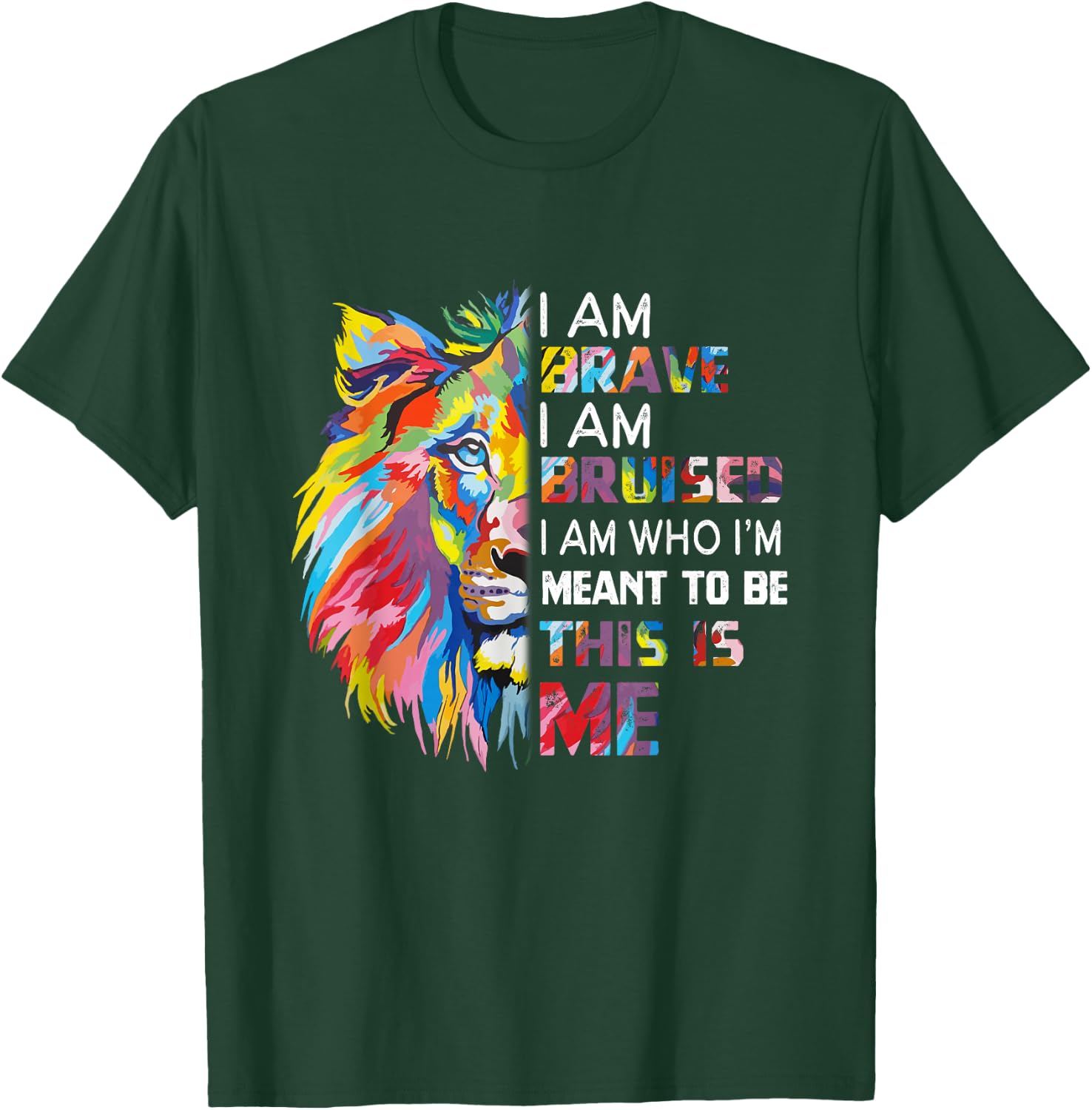 I Am Brave Bruised I Am Who I'm Meant To Be T-Shirt - T-Shirt | Forest
