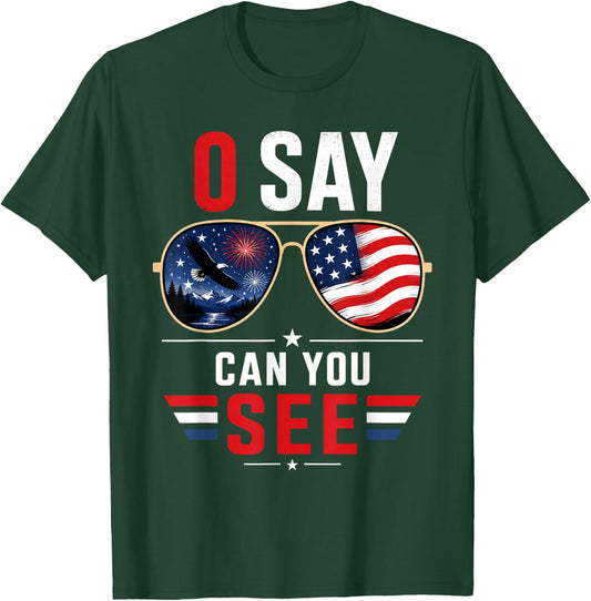 O Say Can You See 4th of July Patriotic Sunglasses T-Shirt - T-Shirt | Forest