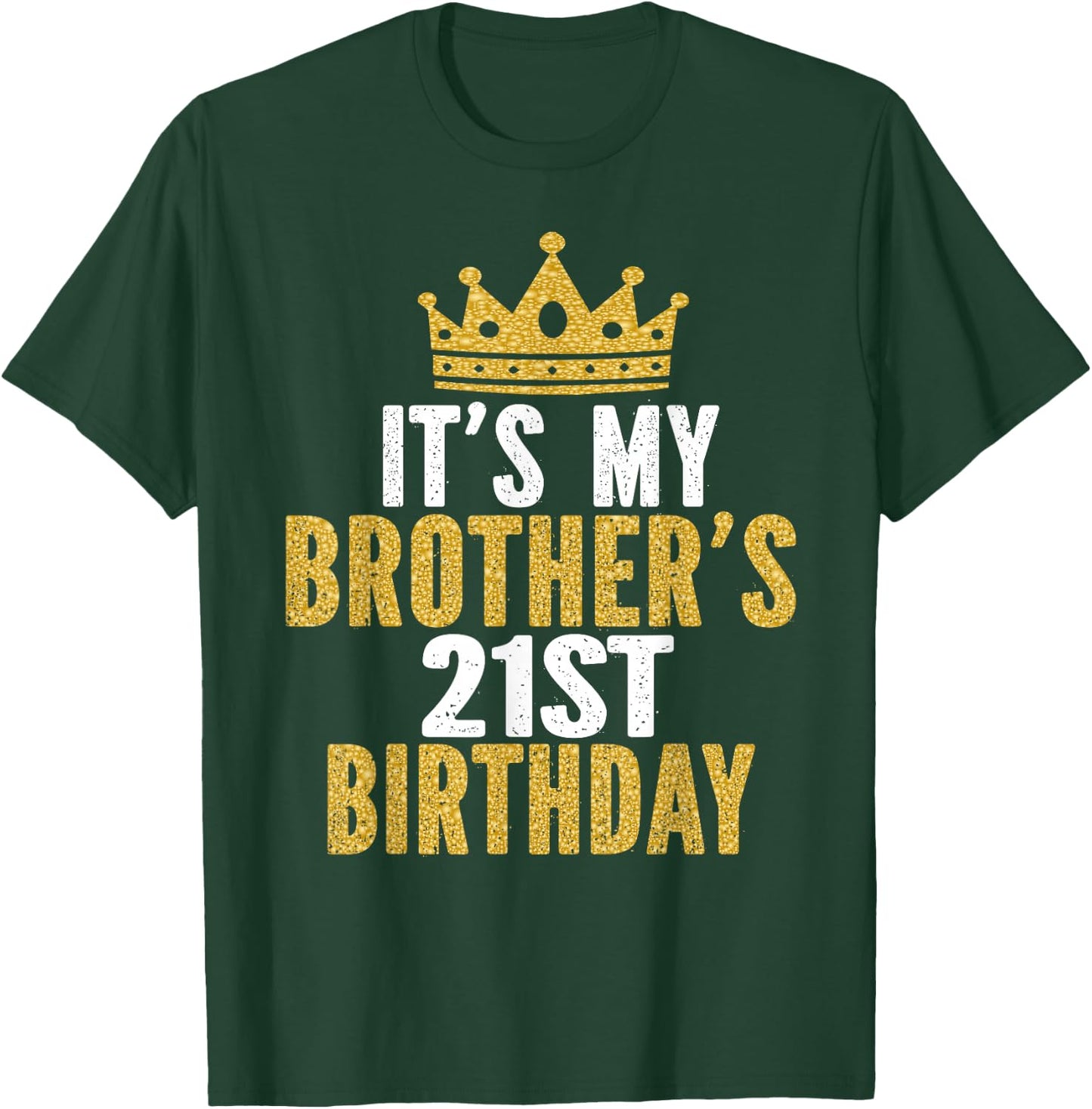 It's My Brother's 21st Birthday 21 Years Old Family Matching T-Shirt - T-Shirt | Forest