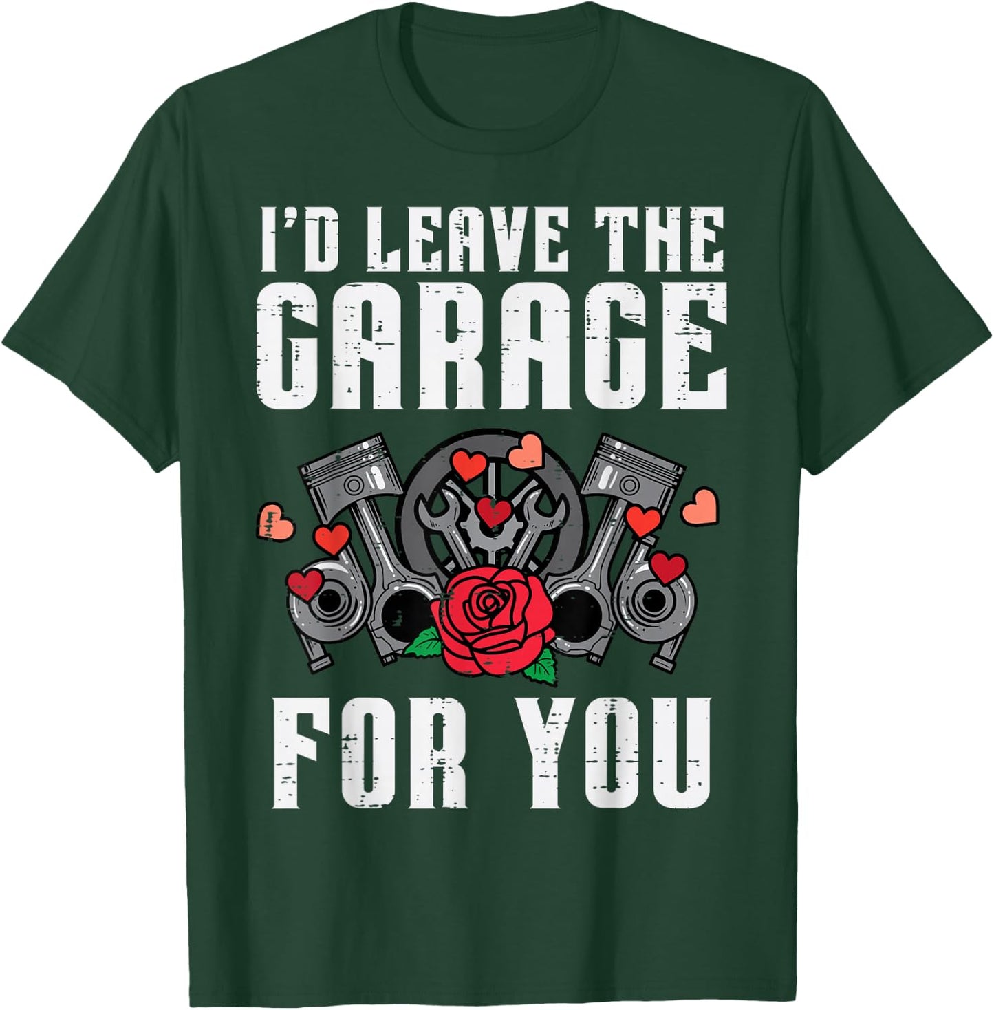 Valentines Day Mechanic Id Leave Garage For You Men Boys Kid T-Shirt - T-Shirt | Forest