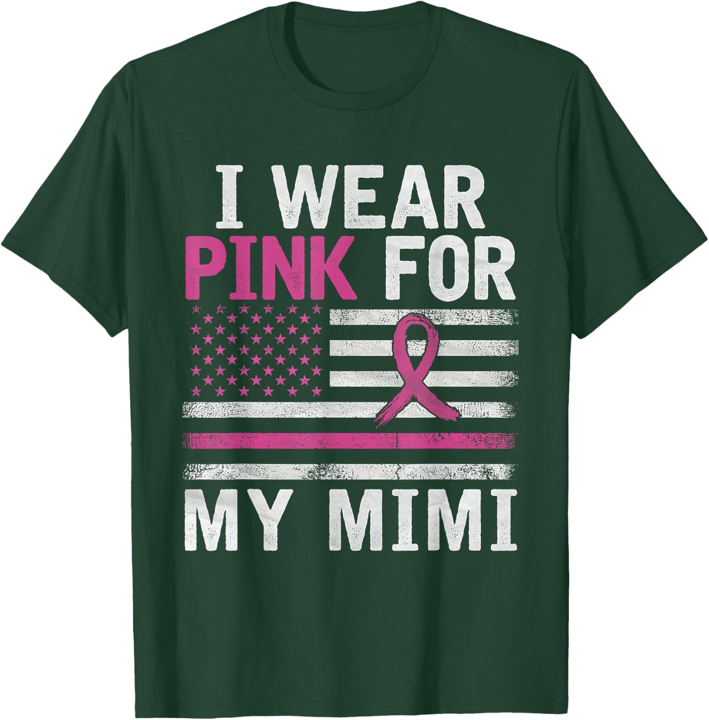 Breast Cancer Awareness Month Cute I Wear Pink For My Mimi T-Shirt - T-Shirt | Forest