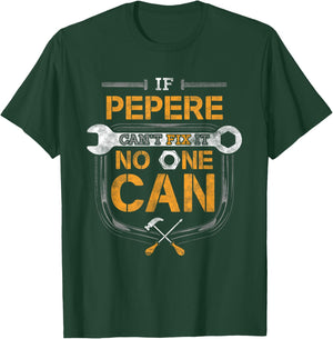 If Pepere Can't Fix it No One Can Handyman Funny Grandpa T-Shirt - T-Shirt | Forest