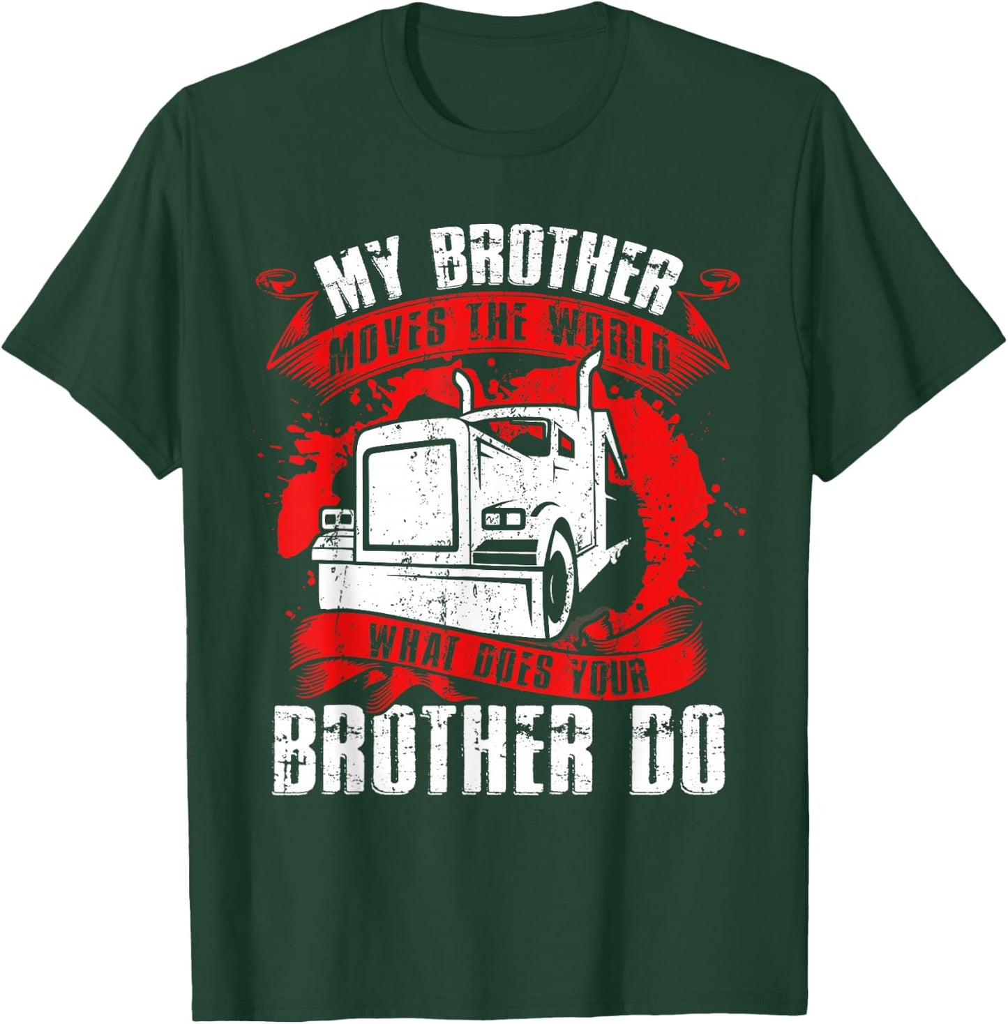 My Brother Moves The Worlds Proud Trucker's Grandkid T-Shirt - T-Shirt | Forest