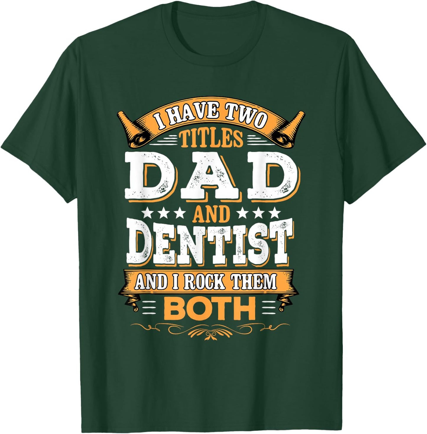 Dentist Gift - Dad Dentist T-Shirt - T-Shirt | Forest