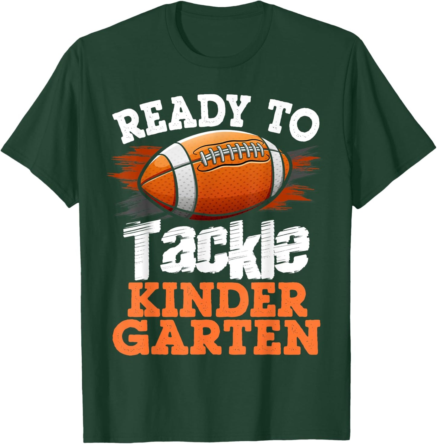 Ready To Tackle Kindergarten Football First Day Of School T-Shirt - T-Shirt | Forest