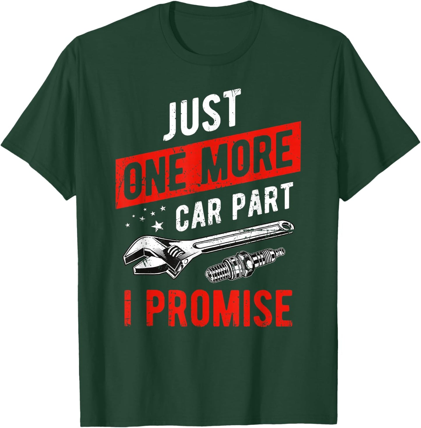 Just One More Car Part I Promise - Gear Head T-Shirt - T-Shirt | Forest