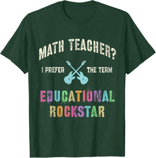 Vintage MATH TEACHER I Prefer the Term EDUCATIONAL ROCKSTAR T-Shirt - T-Shirt | Forest