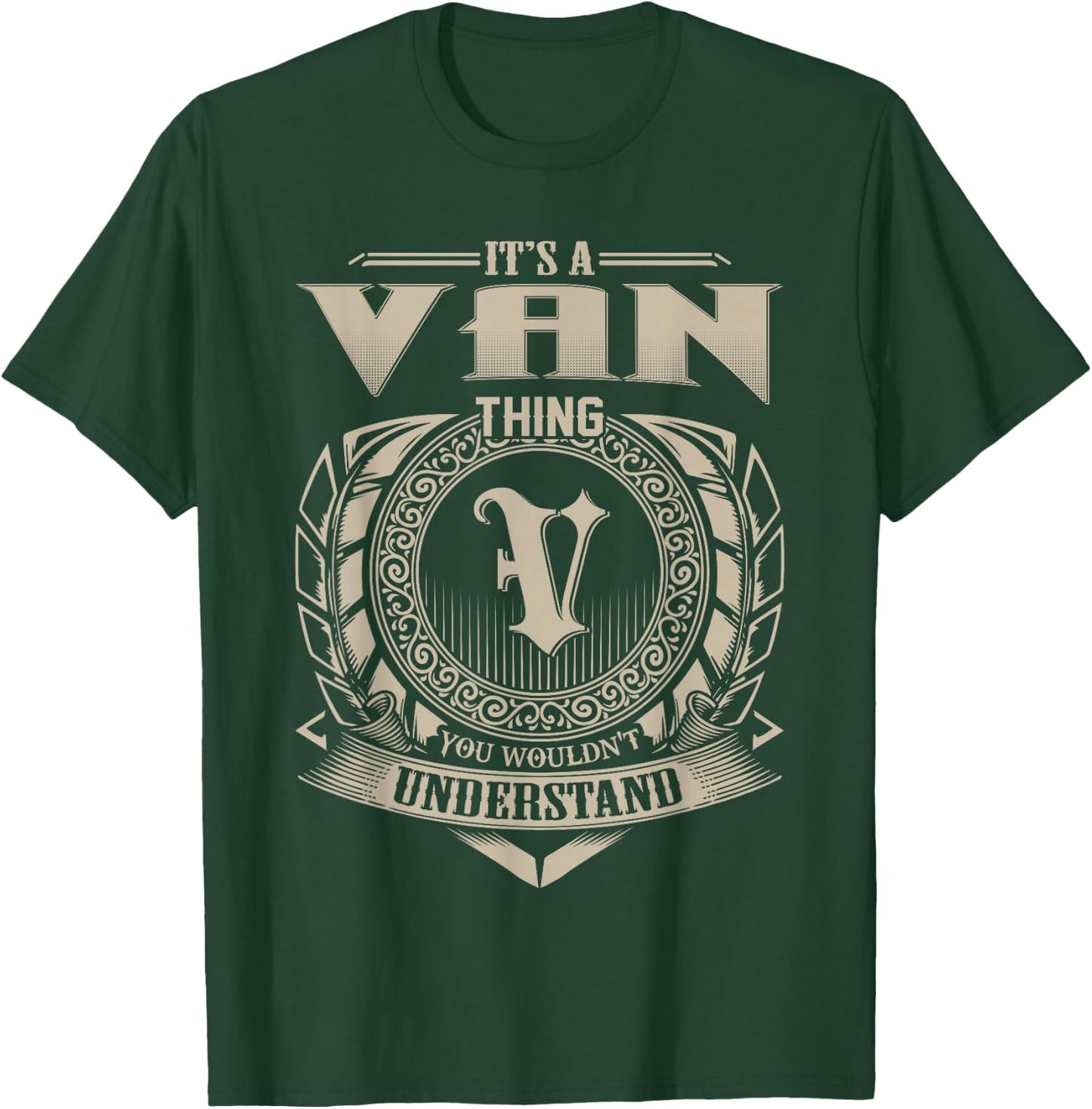 It's A Van Thing You Wouldn't Understand Funny Name T-Shirt - T-Shirt | Forest