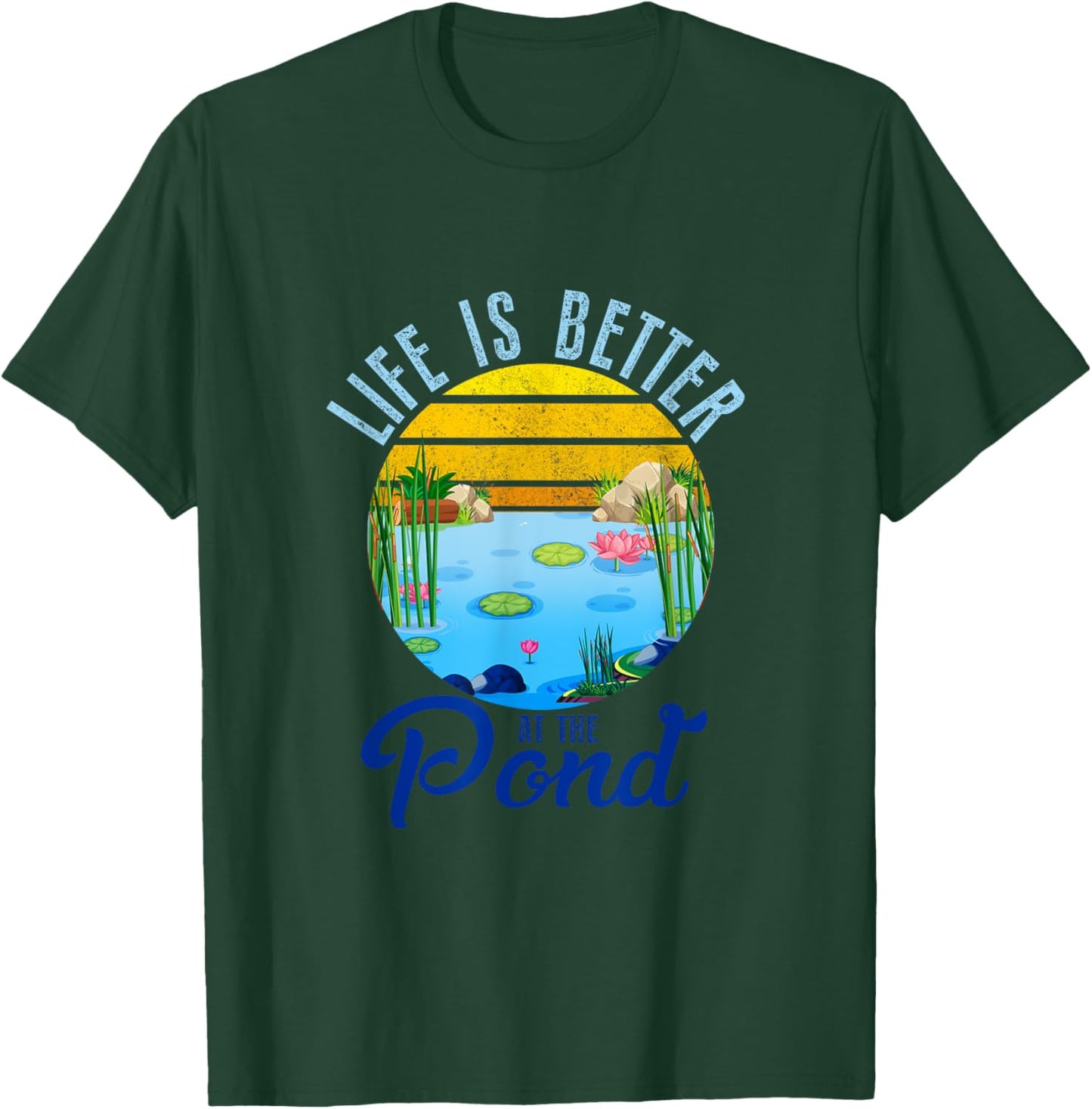 Life Is Better At The Pond Funny Pond Life Pond Lover Summer T-Shirt - T-Shirt | Forest