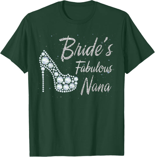 Bride's Fabulous Nana, Nana Of The Bride T-Shirt - T-Shirt | Forest