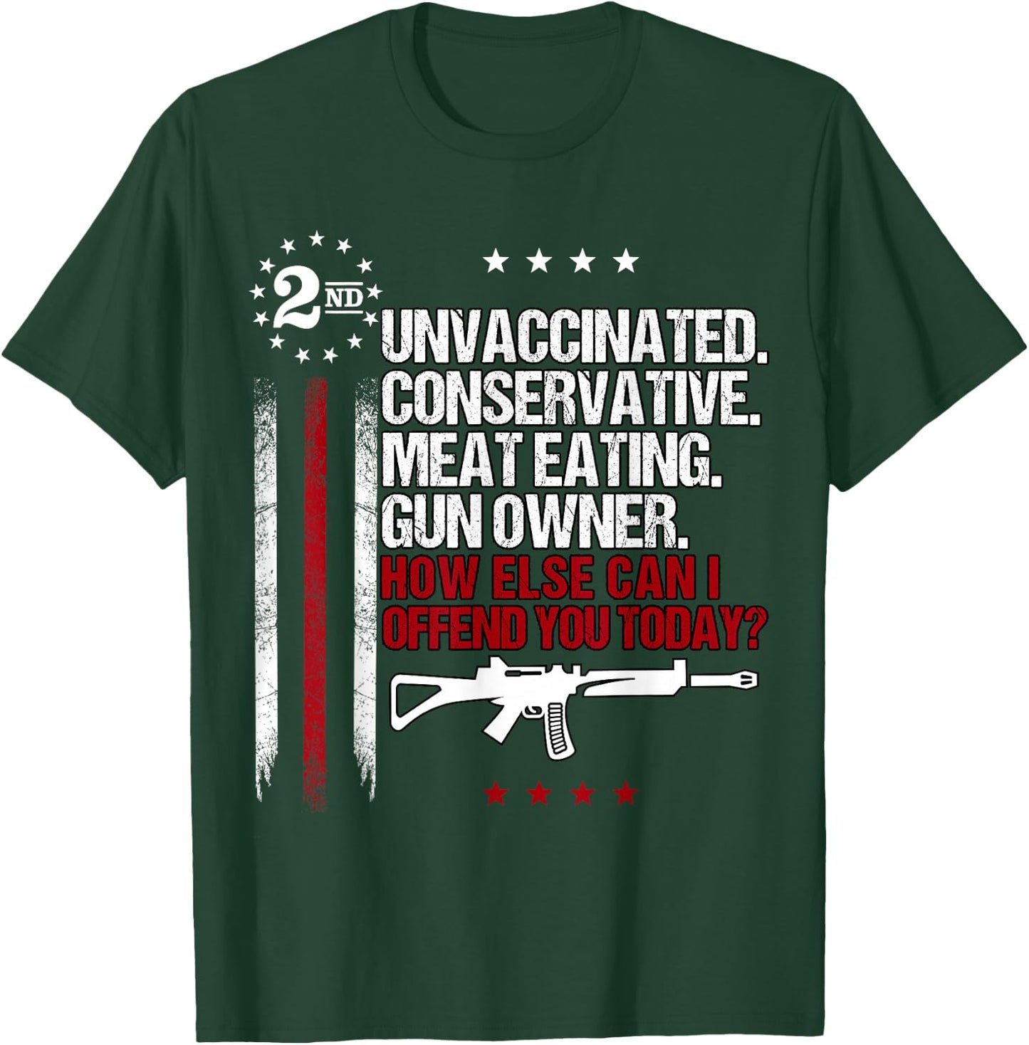 Unvaccinated Conservative Meat Eating Gun Owner Small T-Shirt - T-Shirt | Forest