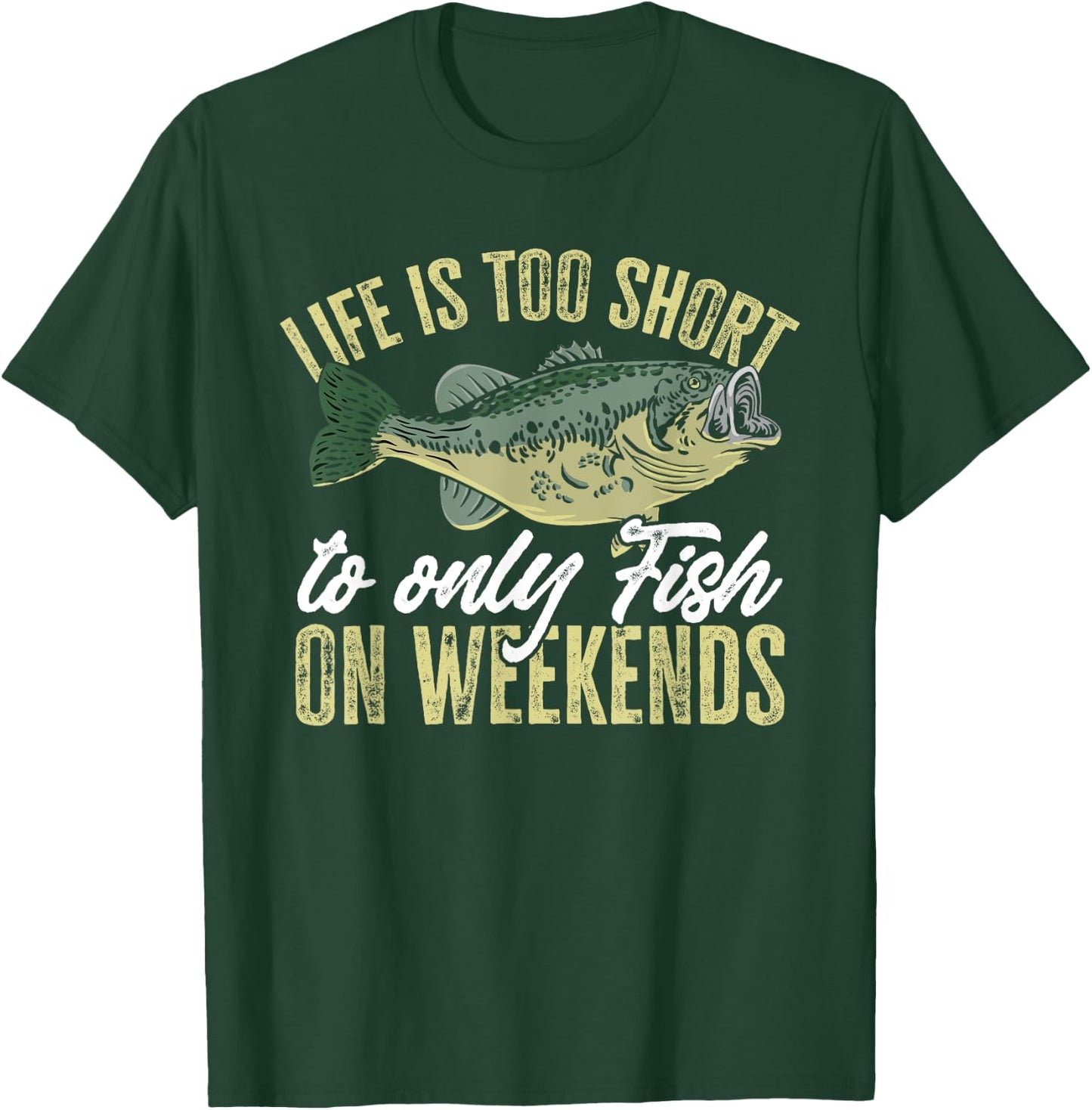 Fishing Fish life is too short to only fish on weekends T-Shirt - T-Shirt | Forest