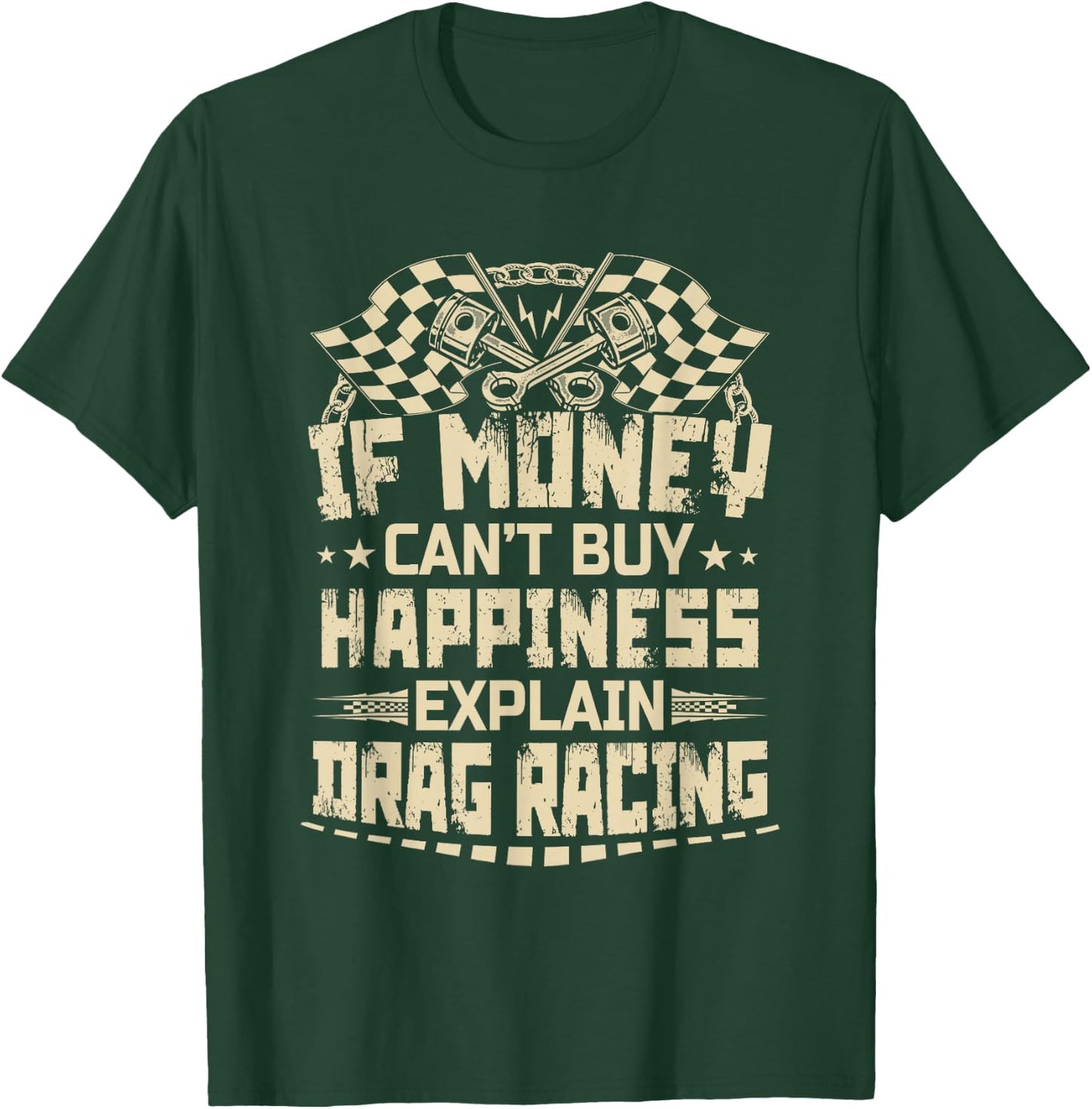 If Money Can't Buy Happiness Explain Drag Racing Funny T-Shirt - T-Shirt | Forest