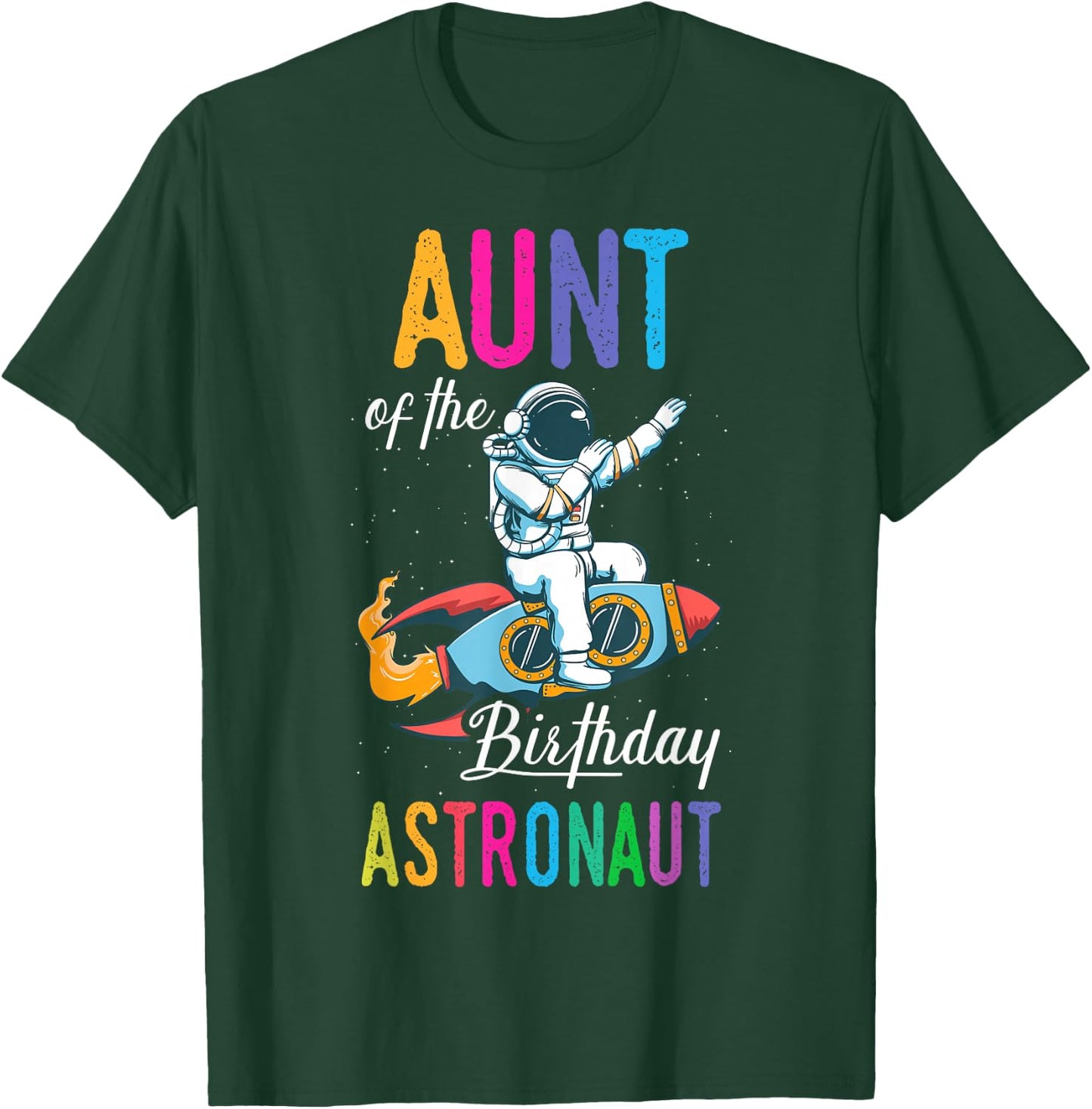 Aunt Of The Birthday Astronaut Space Bday Party Celebration T-Shirt - T-Shirt | Forest