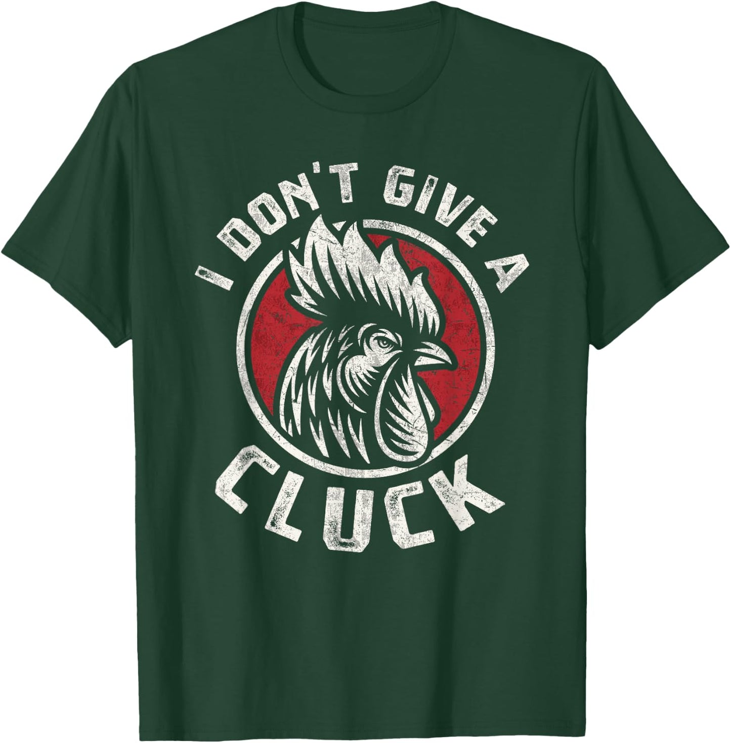 I Don't Give A Cluck Chicken Lover Rooster Farmer Gift T-Shirt - T-Shirt | Forest