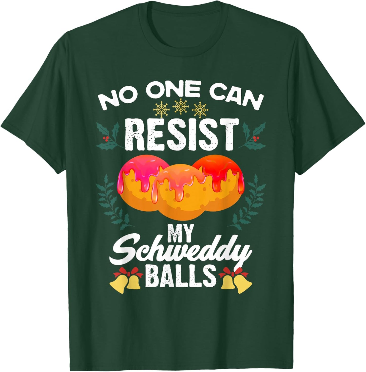Schweddy Balls candy lover sweet dessert fan T-Shirt - T-Shirt | Forest