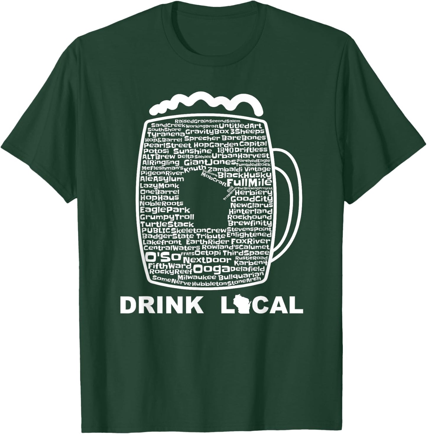 Drink Local Wisconsin Breweries Craft Beer T-Shirt - T-Shirt | Forest