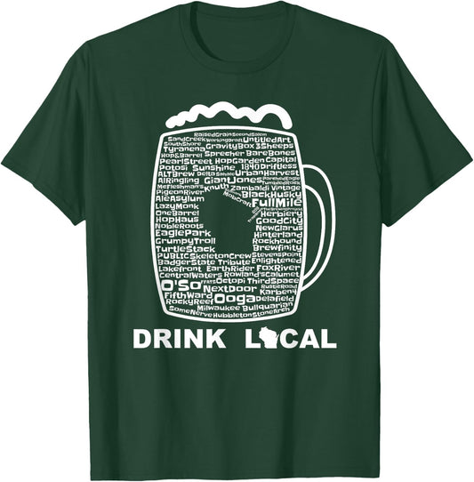 Drink Local Wisconsin Breweries Craft Beer T-Shirt - T-Shirt | Forest
