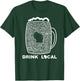 Drink Local Wisconsin Breweries Craft Beer T-Shirt - T-Shirt | Forest