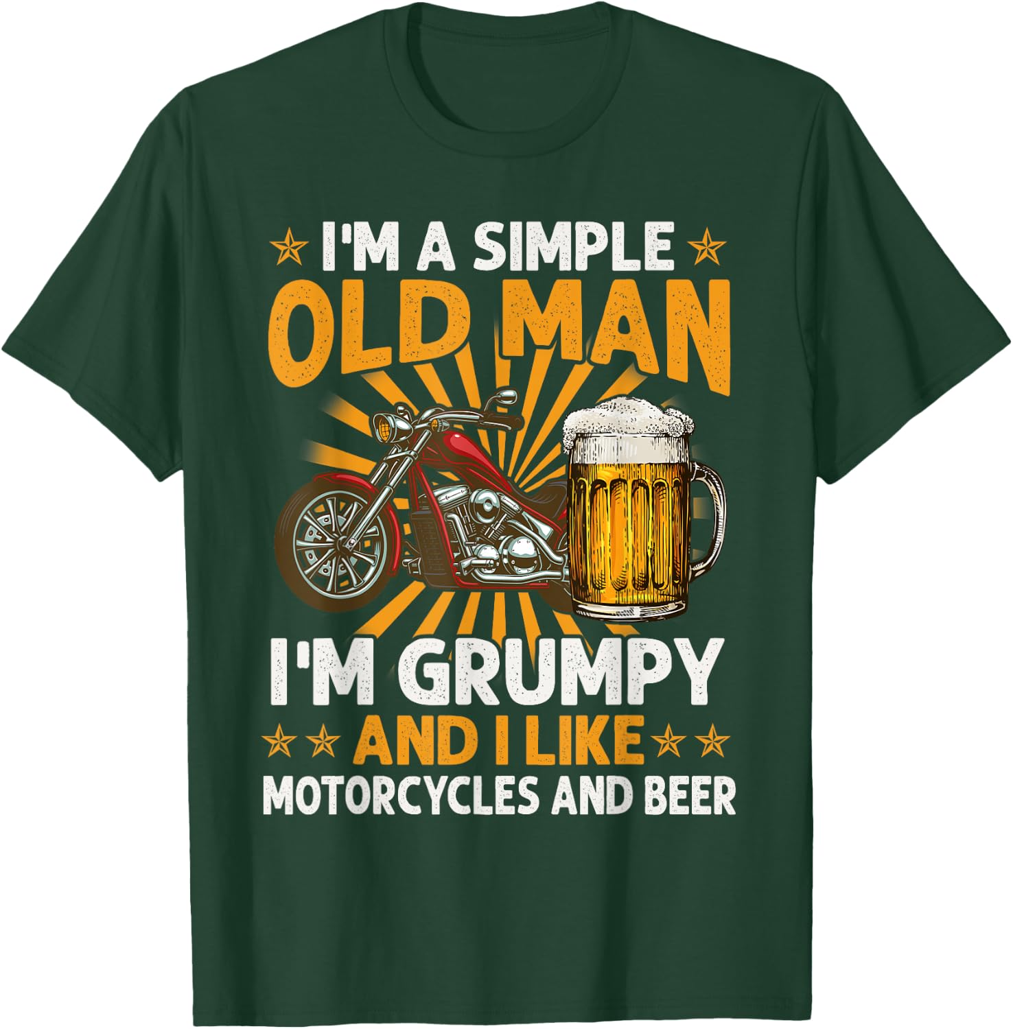I Am A Simple Old Man I'm Grumpy I Like Motorcycles And Beer T-Shirt - T-Shirt | Forest
