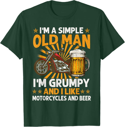 I Am A Simple Old Man I'm Grumpy I Like Motorcycles And Beer T-Shirt - T-Shirt | Forest