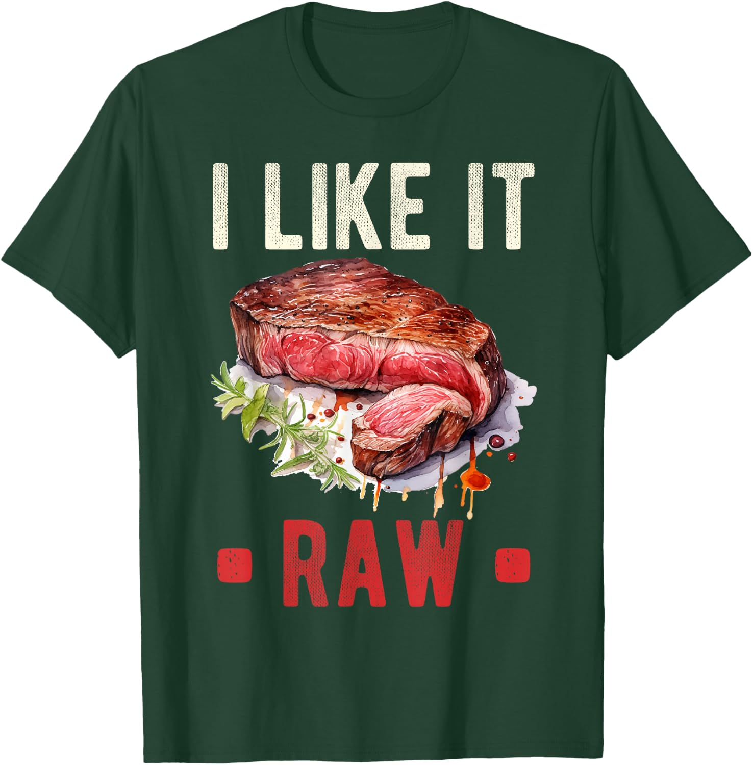 I Like It Raw Steak Wagyu Beef Meat T-Shirt - T-Shirt | Forest