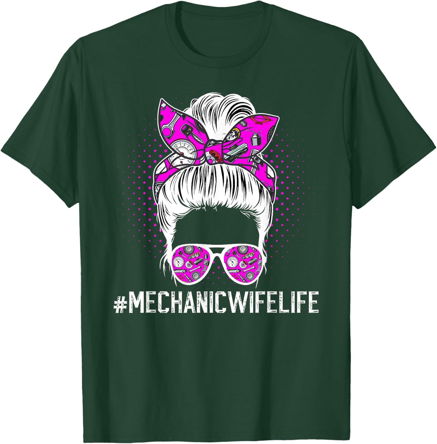 Mechanic's Wife Life Wife of A Mechanic Wife Messy Bun T-Shirt - T-Shirt | Forest