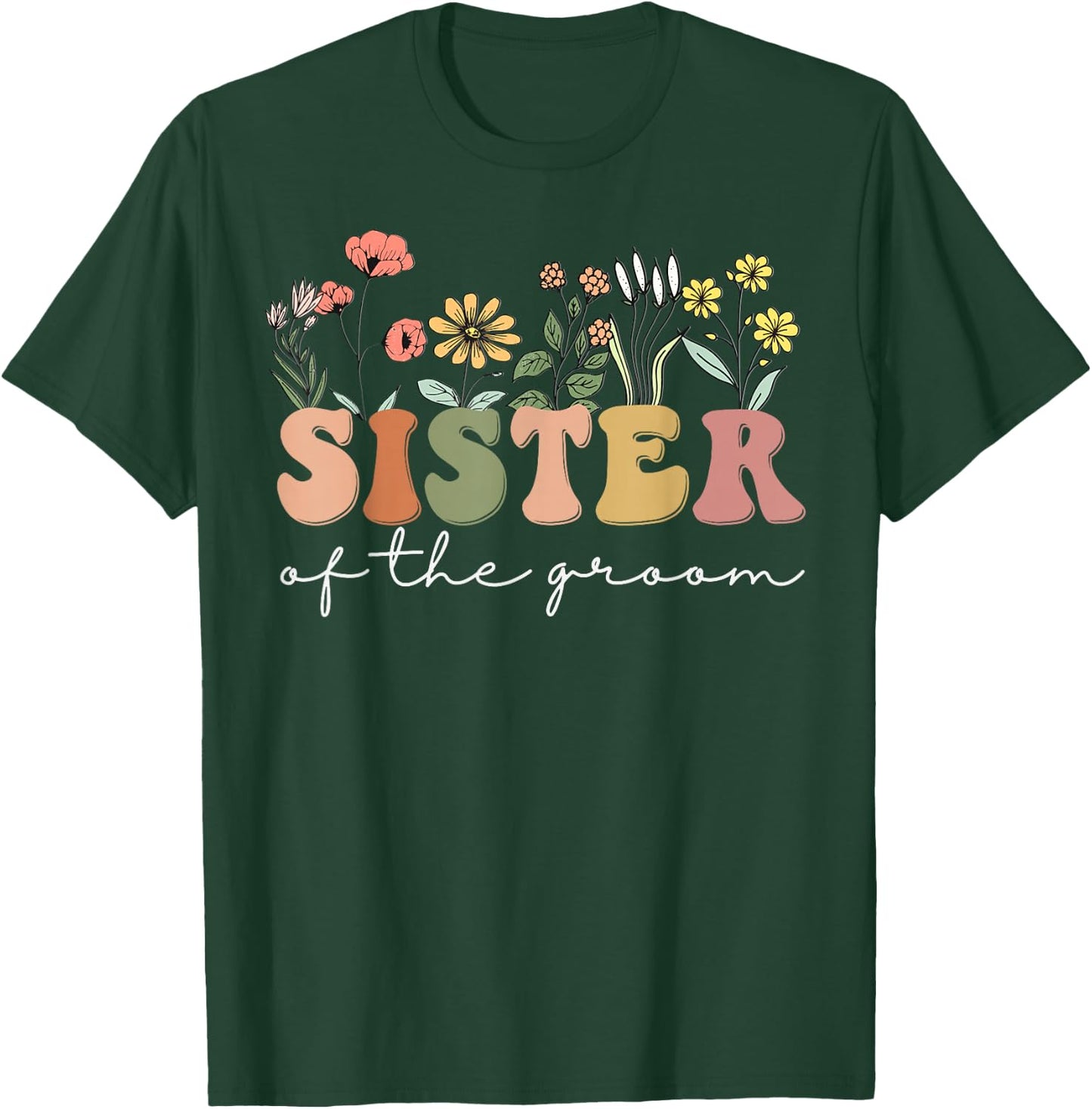 Wedding Shower for Sister from Bride Sister of the Groom T-Shirt - T-Shirt | Forest