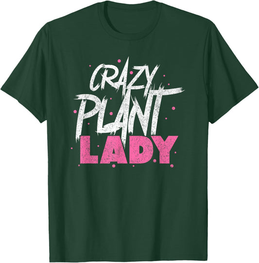Funny Plantaholic Gardener Gardening Lover Crazy Plant Lady T-Shirt - T-Shirt | Forest