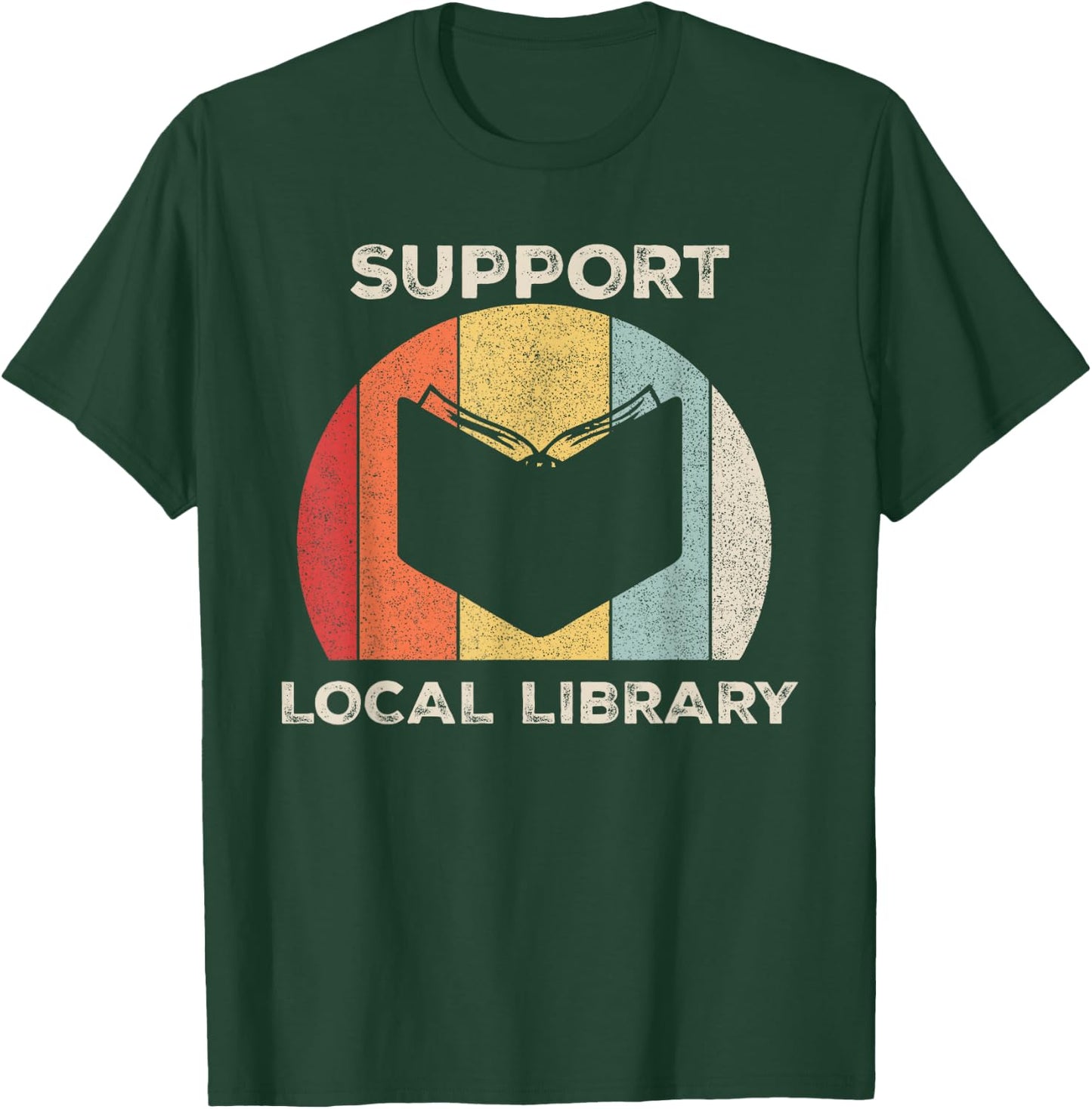 Retro Support Local Library Shirt Book Lover Librarian Gift T-Shirt - T-Shirt | Forest